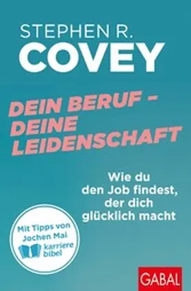 Covey |  Dein Beruf – Deine Leidenschaft | eBook | Sack Fachmedien