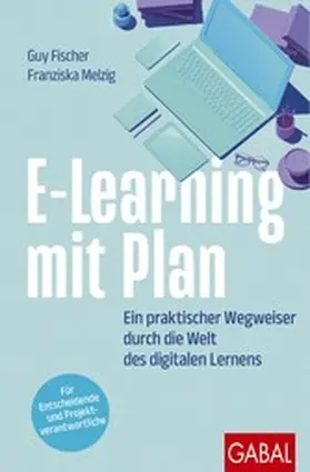 Fischer / Melzig |  E-Learning mit Plan | eBook | Sack Fachmedien