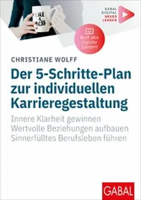 Wolff |  Der 5-Schritte-Plan zur individuellen Karrieregestaltung | eBook | Sack Fachmedien