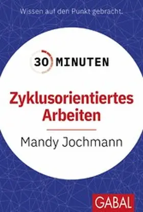 Jochmann |  30 Minuten Zyklusorientiertes Arbeiten | eBook | Sack Fachmedien