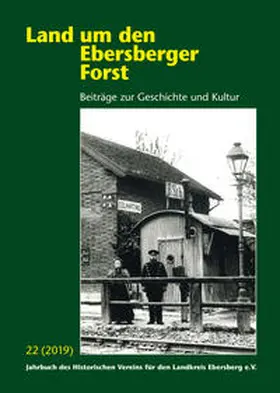 Historischer Verein für den Landkreis Ebersberg e.V. |  Land um den Ebersberger Forst - Beiträge zur Geschichte und Kultur.... / Land um den Ebersberger Forst - Beiträge zur Geschichte und Kultur 22 (2019) | Buch |  Sack Fachmedien