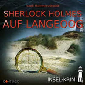 Hammerschmidt |  Insel-Krimi 11: Sherlock Holmes auf Langeoog | Sonstiges |  Sack Fachmedien