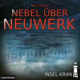 Freund |  Insel-Krimi 12: Nebel über Neuwerk | Sonstiges |  Sack Fachmedien