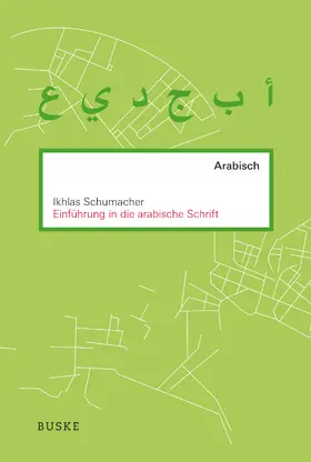 Schumacher |  Einführung in die arabische Schrift | Buch |  Sack Fachmedien