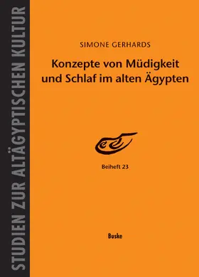 Gerhards |  Konzepte von Müdigkeit und Schlaf im alten Ägypten | Buch |  Sack Fachmedien