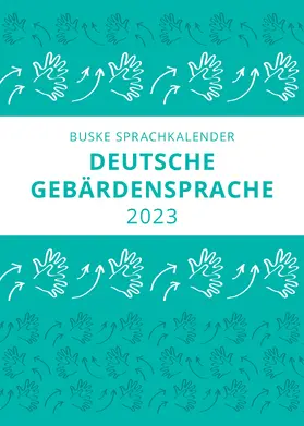 Pendzich / Finkbeiner |  Sprachkalender Deutsche Gebärdensprache 2023 | Sonstiges |  Sack Fachmedien