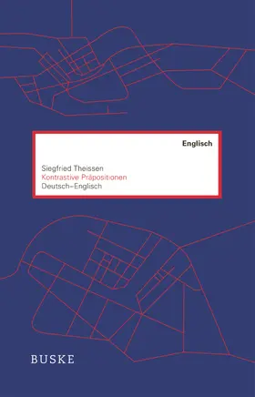 Theissen |  Kontrastive Präpositionen Deutsch-Englisch | Buch |  Sack Fachmedien