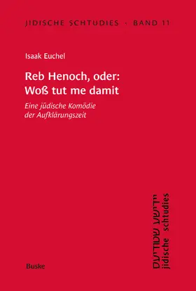 Euchel / Gruschka / Aptroot |  Jidische Schtudies 11: Reb Henoch, oder: Woß tut me damit | Buch |  Sack Fachmedien