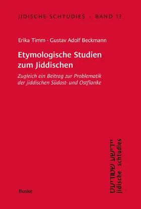 Beckmann / Timm |  Jidische Schtudies 13: Etymologische Studien zum Jiddischen | Buch |  Sack Fachmedien