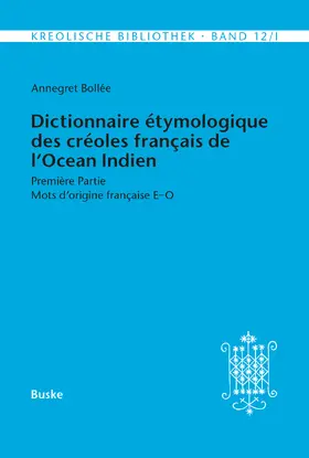 Bollée |  Dictionnaire étymologique des créoles français de l'Océan Indien. Première Partie | eBook | Sack Fachmedien
