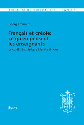 Kremnitz |  Kreolische Bibliothek 5: Français et créole: ce qu'en pensent les enseignants | Buch |  Sack Fachmedien