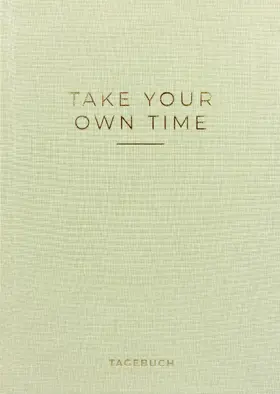 Caro |  »Take your own time« Tagebuch | Buch |  Sack Fachmedien