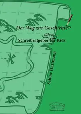 Hartmann |  Der Weg zur Geschichte | Buch |  Sack Fachmedien
