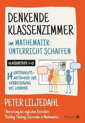 Liljedahl |  Denkende Klassenzimmer im Mathematikunterricht schaffen | Buch |  Sack Fachmedien