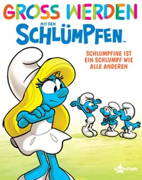 Peyo / Falzar |  Groß werden mit den Schlümpfen: Schlumpfine ist ein Schlumpf wie alle anderen | eBook | Sack Fachmedien