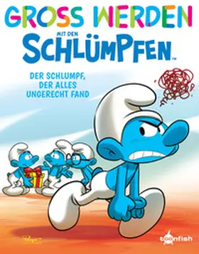 Peyo |  Groß werden mit den Schlümpfen: Der Schlumpf, der alles ungerecht fand | eBook | Sack Fachmedien