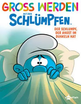 Peyo / Falzar / Culliford |  Groß werden mit den Schlümpfen: Der Schlumpf, der Angst im Dunkeln hat | Buch |  Sack Fachmedien