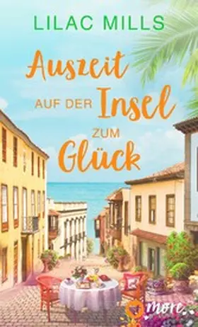 Mills |  Auszeit auf der Insel zum Glück | eBook | Sack Fachmedien
