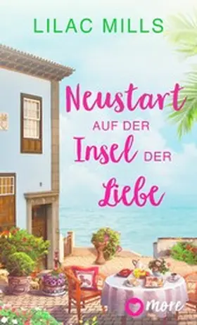 Mills |  Neustart auf der Insel der Liebe | eBook | Sack Fachmedien
