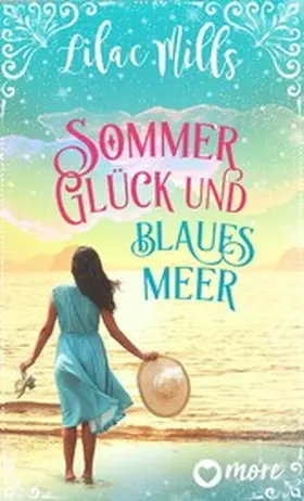 Mills |  Sommer, Glück und blaues Meer | eBook | Sack Fachmedien