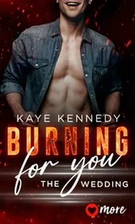 Kennedy |  Burning for you - the wedding | eBook | Sack Fachmedien