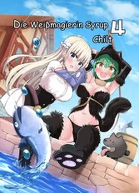Chilt / Y. / R. |  Die Weißmagierin Syrup 4 | eBook | Sack Fachmedien