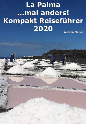 Müller |  La Palma ...mal anders! Kompakt Reiseführer 2020 | eBook | Sack Fachmedien