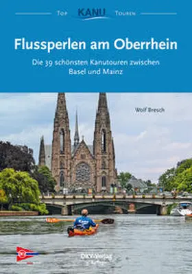 Bresch / Wirtschafts-und Verlags GmbH, DKV |  Flussperlen am Oberrhein | Buch |  Sack Fachmedien