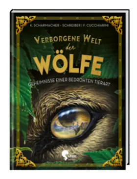 Scharrmacher-Schreiber / Scharmacher-Schreiber |  Verborgene Welt der Wölfe | Buch |  Sack Fachmedien
