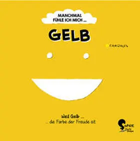 Canizales |  Manchmal fühle ich mich Gelb | Buch |  Sack Fachmedien