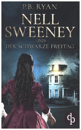 Ryan / Kranefeld |  Nell Sweeney und der schwarze Freitag | Buch |  Sack Fachmedien