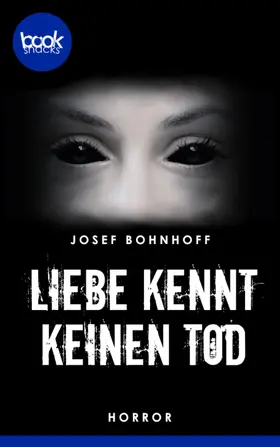 Bohnhoff |  Liebe kennt keinen Tod | eBook | Sack Fachmedien