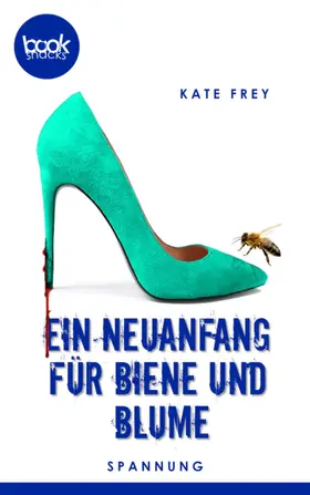 Frey |  Ein Neuanfang für Biene und Blume | eBook | Sack Fachmedien
