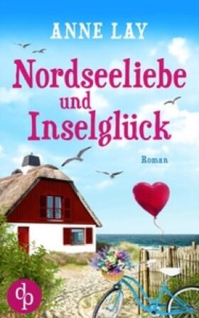 Lay |  Nordseeliebe und Inselglück | Buch |  Sack Fachmedien