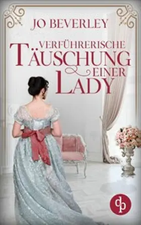 Beverley |  Verführerische Täuschung einer Lady | eBook | Sack Fachmedien