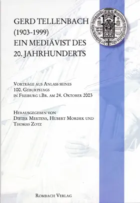 Mertens / Mordek / Zotz |  Gerd Tellenbach (1903-1999). Ein Mediävist des 20. Jahrhunderts | Buch |  Sack Fachmedien