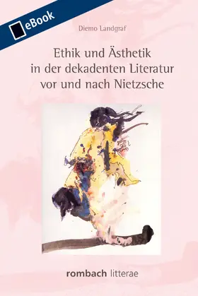 Landgraf |  Ethik und Ästhetik in der dekadenten Literatur vor und nach Nietzsche | eBook | Sack Fachmedien