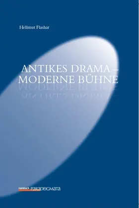 Flashar |  Antikes Drama – Moderne Bühne | Buch |  Sack Fachmedien