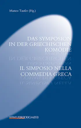 Taufer |  Das Symposion in der griechischen Komödie / Il simposio nella commedia greca | Buch |  Sack Fachmedien