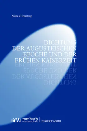 Holzberg |  Dichtung der augusteischen Epoche und der frühen Kaiserzeit | Buch |  Sack Fachmedien