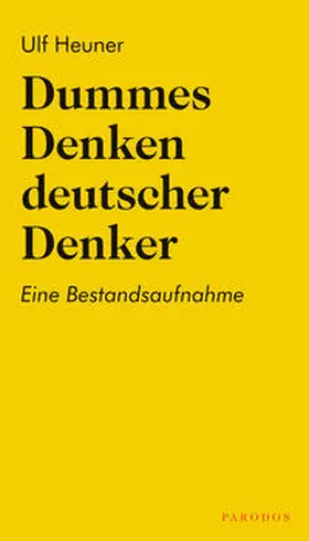 Heuner |  Dummes Denken deutscher Denker | Buch |  Sack Fachmedien