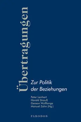 Lenhart / Strauß / Wulftange |  Übertragungen – Zur Politik der Beziehungen | Buch |  Sack Fachmedien