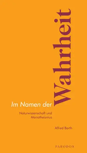 Barth |  Im Namen der Wahrheit | Buch |  Sack Fachmedien
