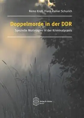 Kroll / Schurich |  Doppelmorde in der DDR | Buch |  Sack Fachmedien