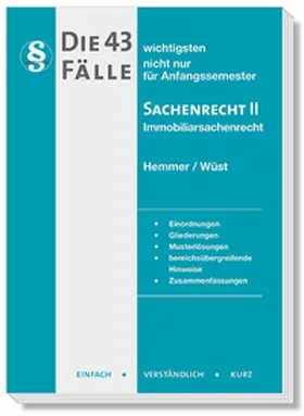 Hemmer / Wüst / Birn |  Die 43 wichtigsten Fälle - Sachenrecht II - Immobiliarsachenrecht | Buch |  Sack Fachmedien