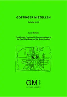 Miatello |  The Winged Polymorphic God, Associated to the Two Udjat-Eyes and the Solar Creation | Buch |  Sack Fachmedien