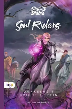 Dahlgren |  Star Stable: Soul Riders 3. Dunkelheit bricht herein | Buch |  Sack Fachmedien