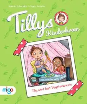 Schaudinn |  Tillys Kinderkram. Tilly wird fast Vegetarianerin | Buch |  Sack Fachmedien