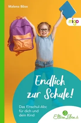 Böse / migo |  Endlich zur Schule! | Buch |  Sack Fachmedien