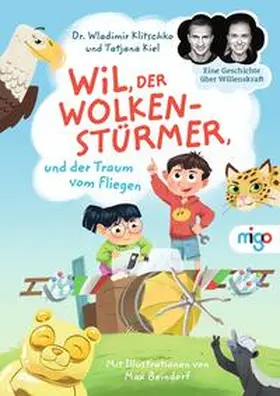 Klitschko / Kiel / Klycko |  Wil, der Wolkenstürmer, und der Traum vom Fliegen | Buch |  Sack Fachmedien